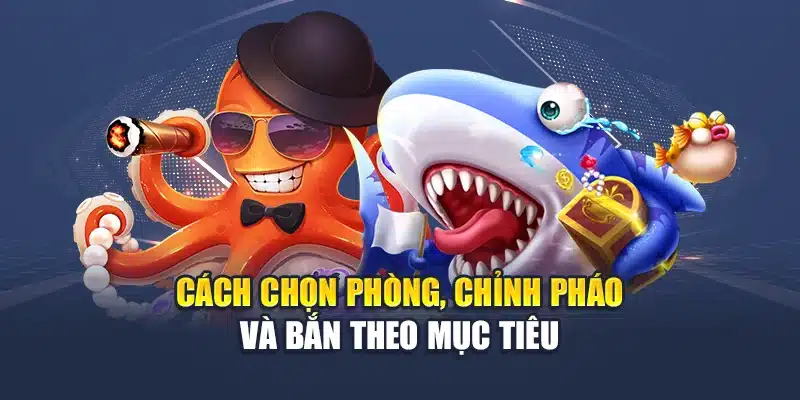 Bắn Cá Online M88 Giải Trí Đỉnh Cao, Thưởng To Mỗi Lượt 2 Cách chọn phòng, chỉnh pháo và bắn theo mục tiêu