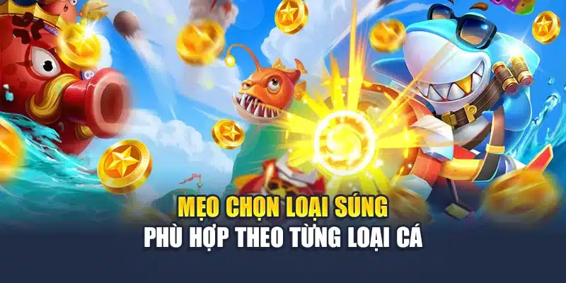 Bắn Cá Đổi Thưởng M88 Chơi Cực Vui Thưởng Cực Khủng Mỗi Ngày 3 Mẹo chọn loại súng phù hợp theo từng loại cá